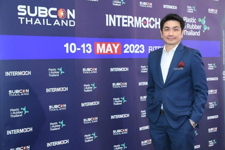 Intermach & Subcon Thailand 2023 ชูแนวคิดจัดงาน “ปลดล็อกสู่การปฏิวัติภาคอุตสาหกรรมแห่งโลกอนาคต” พร้อมขยาย Profile รองรับการเติบโตภาคอุตสาหกรรม                                                                   ปักธงเดินหน้าจัดงาน Plastic & Rubber Thailand 2023 รับเทรนด์นวัตกรรมพลาสติก