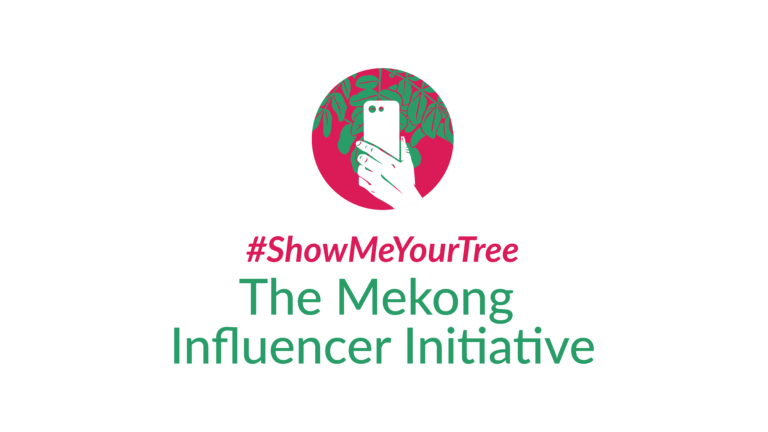 ร่วมแคมเปญระดับภูมิภาค #ShowMeYourTree เพื่อปกป้องป่าฝนในลุ่มแม่น้ำโขง