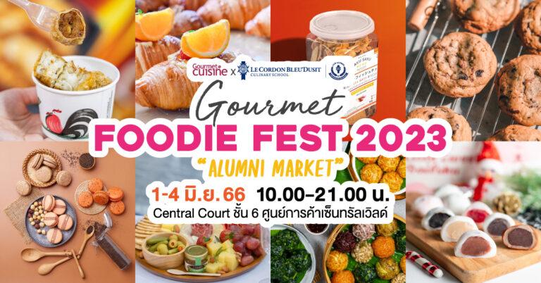 “Gourmet Foodie Fest 2023” Alumni Marketยกทัพกว่า 40 ร้านดัง ศิษย์เก่า “เลอ กอร์ดอง เบลอ ดุสิต”เสิร์ฟสารพัดเมนูอร่อยจากวัตถุดิบพรีเมียม ที่เซ็นทรัลเวิลด์