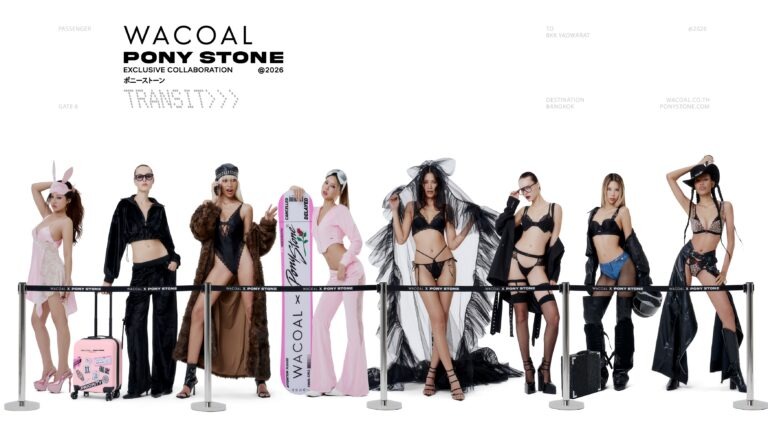 WACOAL X PONY STONE เปิดตัว “TRANSIT COLLECTION” เชื่อมแฟชั่น เข้ากับทุกโมเมนต์ของชีวิต ให้ทุกการเดินทางกลายเป็นไอคอนแห่งสไตล์