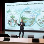“กันก่อนท่วม” ชูต้นแบบ Water Smart Communities เปลี่ยน “ผู้ประสบภัย” เป็น “ผู้จัดการน้ำ” ชู 7 ชุมชนต้นแบบ จาก “รู้ก่อน–เตรียมก่อน–ป้องกันก่อน” สู่ Water Economy
